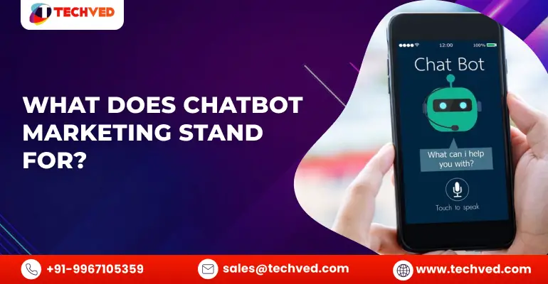 WHAT DOES CHATBOT MARKETING STAND FOR?