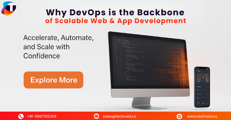 Why DevOps is Backbone of Scalable Web & App Development | Techved