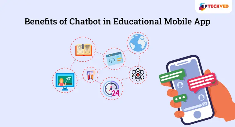 Benefits of Chatbot in Educational Mobile App