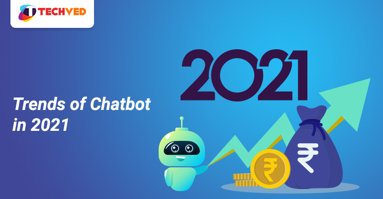 Trends of Chatbot in 2021 | Techved