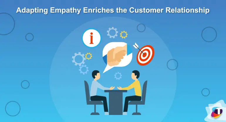 Adapting Empathy Enriches the Customer Relationship