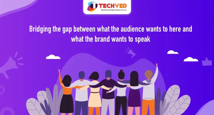 Bridging the gap between what the audience wants to hear and what the brand wants to speak